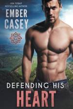 Defending His Heart af Ember Casey