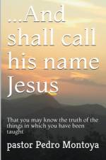 ...And Shall Call his Name Jesus af Montoya Pedro Montoya