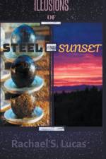 Illusions Of Steel And Sunset af Lucas Rachael S Lucas