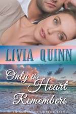Only the Heart Remembers af Quinn Livia Quinn