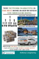 Why Network Marketing Is the Best Home-Based Business You Should Be Doing af Langmartey Anthony Langmartey
