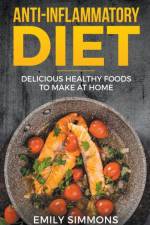 Anti Inflammatory Recipes af Simmons Emily Simmons