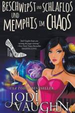 Beschwipst und schlaflos und Memphis im Chaos af Vaughn Jodi Vaughn