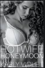 Hotwife Honeymoon - A Hot Wife Multiple Partner Romance Novel af Violet Karly Violet