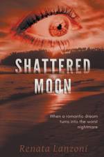 Shattered Moon af Lanzoni Renata Lanzoni