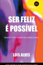 Ser Feliz E Possivel af Alves Luis Alves