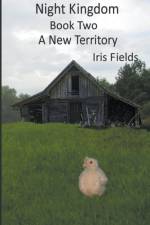 Night Kingdom, Book Two, A New Territory af Fields Iris Fields