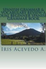 Spanish Grammar & Vocabulary Review- A Dual Beginner Spanish Grammar Book af A. Iris Acevedo A.