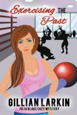 Exercising the Past af Larkin Gillian Larkin