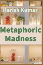 Metaphoric Madness af Kumar Harish Kumar
