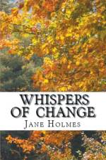 Whispers of Change af Holmes Jane Holmes