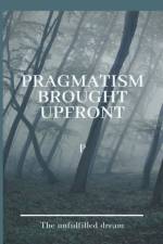 Pragmatism Brought Upfront af P P P