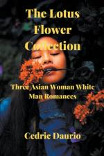 Lotus Flower Collection- Three Asian woman White man Romances af Daurio Cedric Daurio