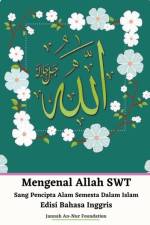 Mengenal Allah SWT Sang Pencipta Alam Semesta Dalam Islam Edisi Bahasa Inggris af Foundation Jannah An-Nur Foundation