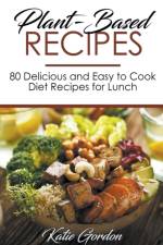 Plant-Based Recipes af Gordon Katie Gordon