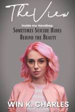 View Inside My Handbag Sometimes Suicide Hides Behind the Beauty af Charles Win Kelly Charles