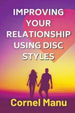 Improving Your Relationship Using DISC Styles af Manu Cornel Manu