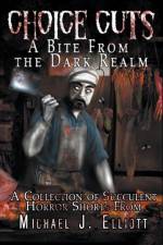 Choice Cuts-A Bite From The Dark Realm af Elliott Michael J. Elliott