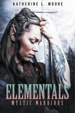 Elementals Mystic Warriors af Moore Katherine L. Moore