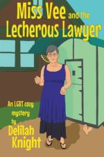 Miss Vee and the Lecherous Lawyer af Knight Delilah Knight