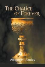 Chalice of Forever af Azulay Allison M. Azulay