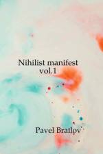 Nihilist manifest vol.1 af Pavel Brailov