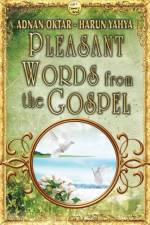 Pleasant Words From the Gospel - B/W edition af Harun Yahya