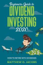 Beginners Guide to Dividend Investing 2020 af Jacobs Matthew O. Jacobs