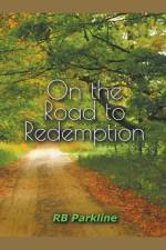 On the Road to Redemption af Rb Parkline