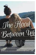 Flood Between Us af Higginbotham-Hogue Nicole Higginbotham-Hogue