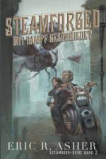 Steamforged - Mit Dampf geschmiedet af Asher Eric R. Asher
