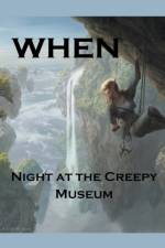 When; Night at the Creepy Museum af greenhill william stone greenhill