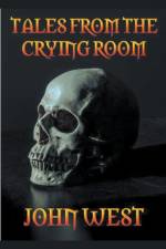 Tales from the Crying Room af West John West