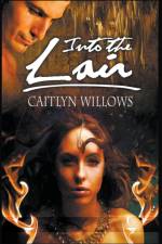 Into the Lair af Willows Caitlyn Willows