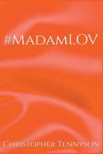 #MadamLOV af Tennyson Christopher Tennyson