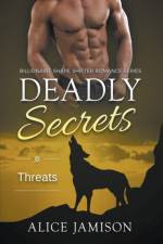 Deadly Secrets Threats (Billionaire Shape-Shifter Romance Series Book 5) af Jamison Alice Jamison