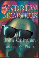 John Calleghan & The PSI Pirates af McArthur Andrew McArthur