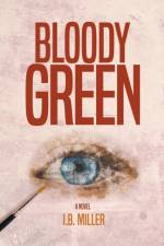 Bloody Green af Miller I.B. Miller
