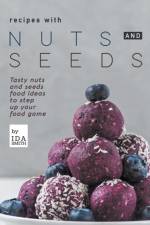 Recipes with Nuts and Seeds af Smith Ida Smith