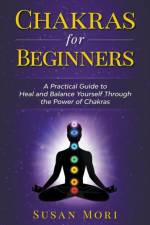 Chakras for Beginners af Mori Susan Mori