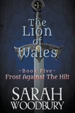Frost Against the Hilt af Woodbury Sarah Woodbury