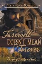 Farewell Doesn't Mean Forever af Kirkpatrick Paisley Kirkpatrick