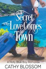 Secret Love Comes To Town af Blossom Cathy Blossom