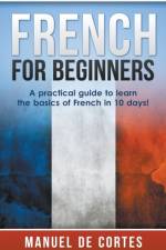 French For Beginners af De Cortes Manuel De Cortes