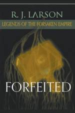 Forfeited af Larson R. J. Larson