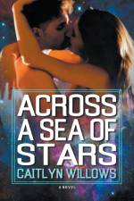 Across a Sea of Stars af Willows Caitlyn Willows