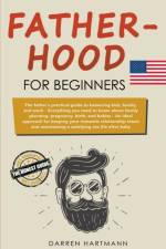 Fatherhood for Beginners af Hartmann Darren Hartmann