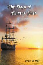Days of Futures Past af May Dr. Ira May