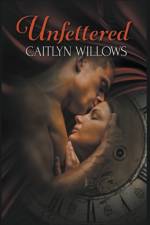 Unfettered af Willows Caitlyn Willows