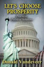 Let's Choose Prosperity af Vandeveer Donald Vandeveer
